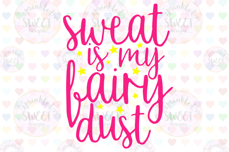 sweat-is-my-fairy-dust-svg