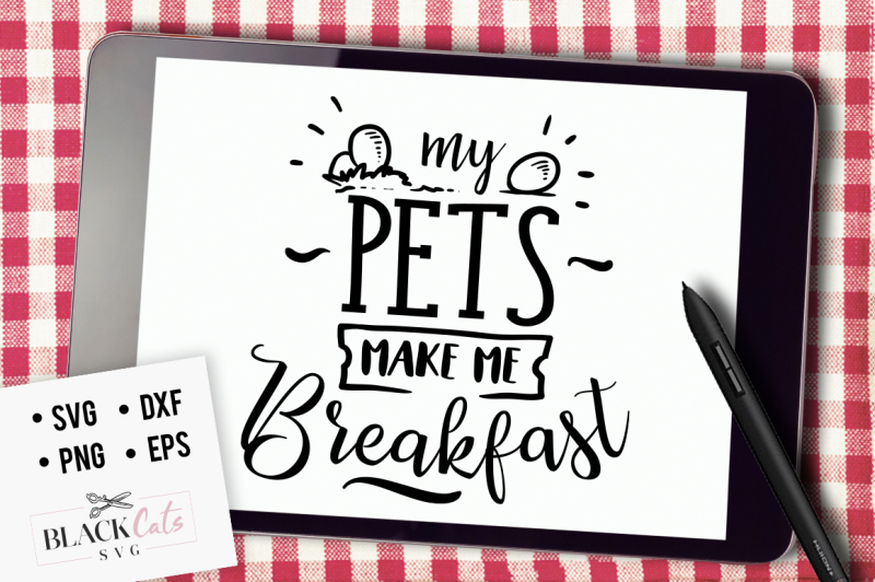 my-pets-make-me-breakfast-svg