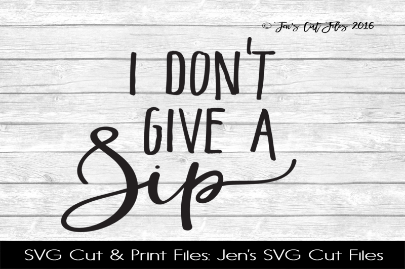 Free Free 256 I Dont Give A Sip Svg Free SVG PNG EPS DXF File