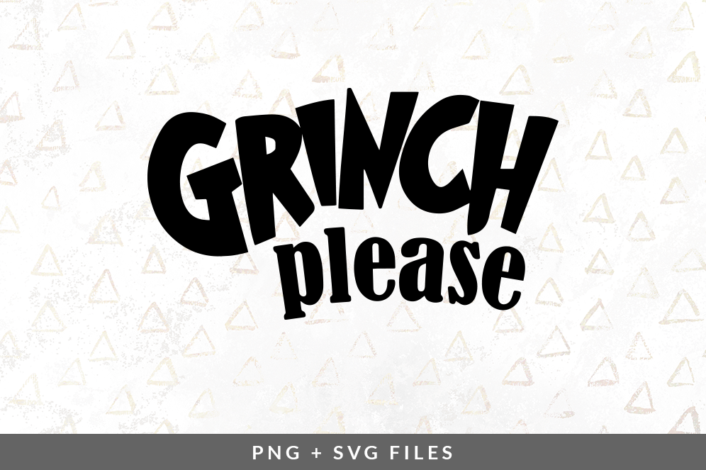 Grinch Please Svg Png Graphic By Coral Antler Creative Thehungryjpeg Com