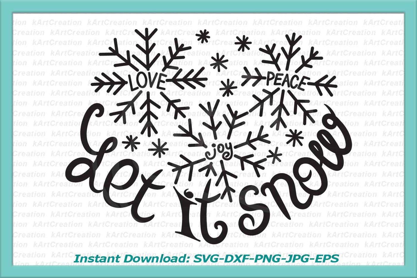 Download Let It Snow Svg Saying File Cutting File Christmas Svg Winter Svg Christmas Words Christmas Wishes Svg Let Is Snow Dxf Love Joy Peace By Kartcreation Thehungryjpeg Com