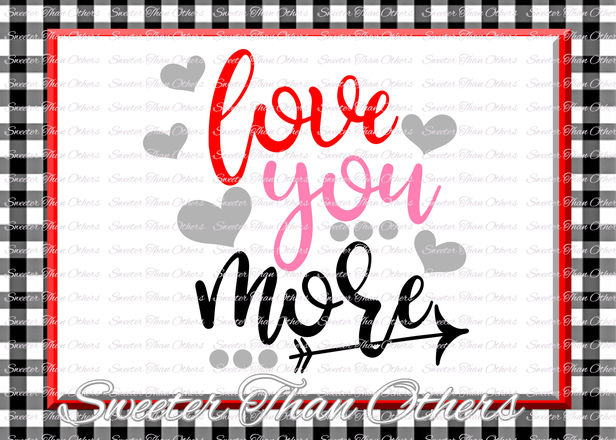Download Love you More Svg, love svg, Valentines Day svg ...