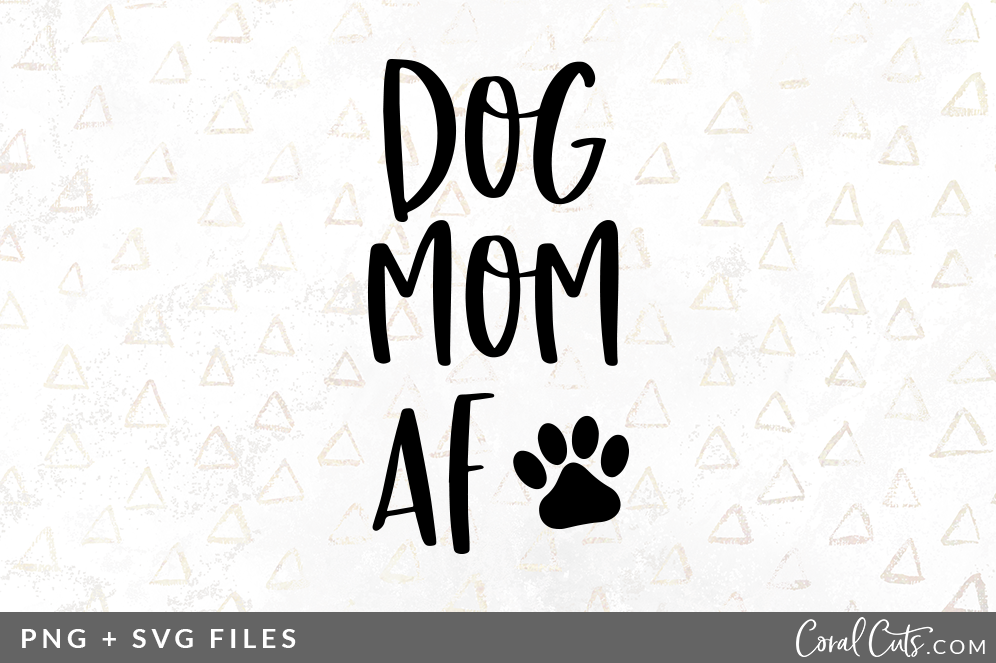 Dog Mom Af Svg Png Graphic By Coral Antler Creative Thehungryjpeg Com