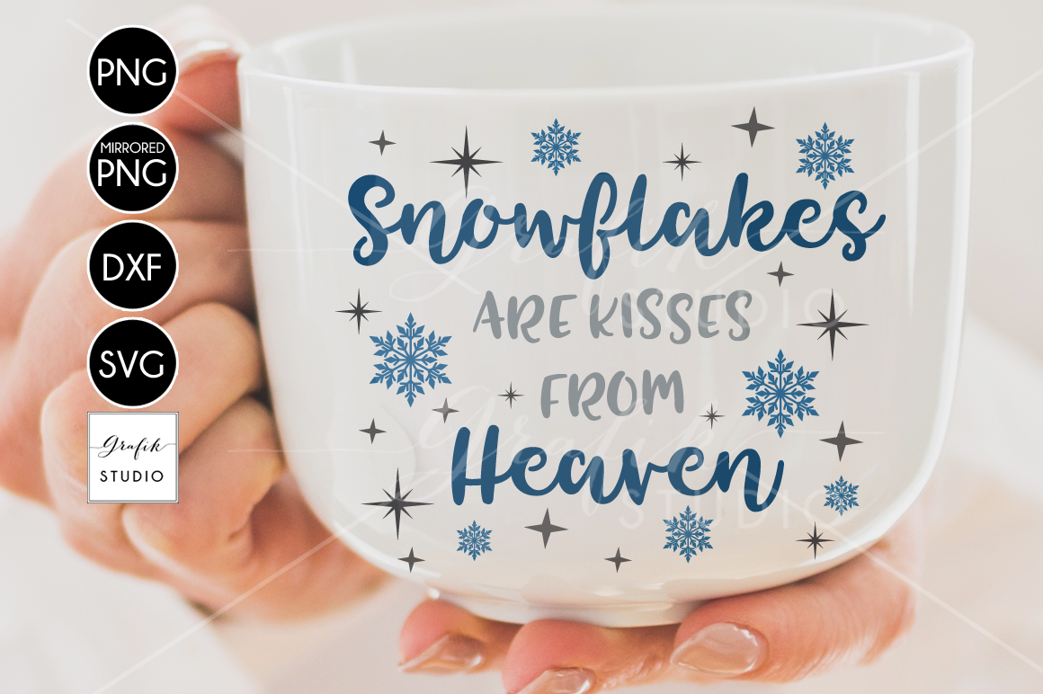 Snowflakes Are Kisses From Heaven Christmas Svg File Dxf File Png File By Grafikstudio Thehungryjpeg Com