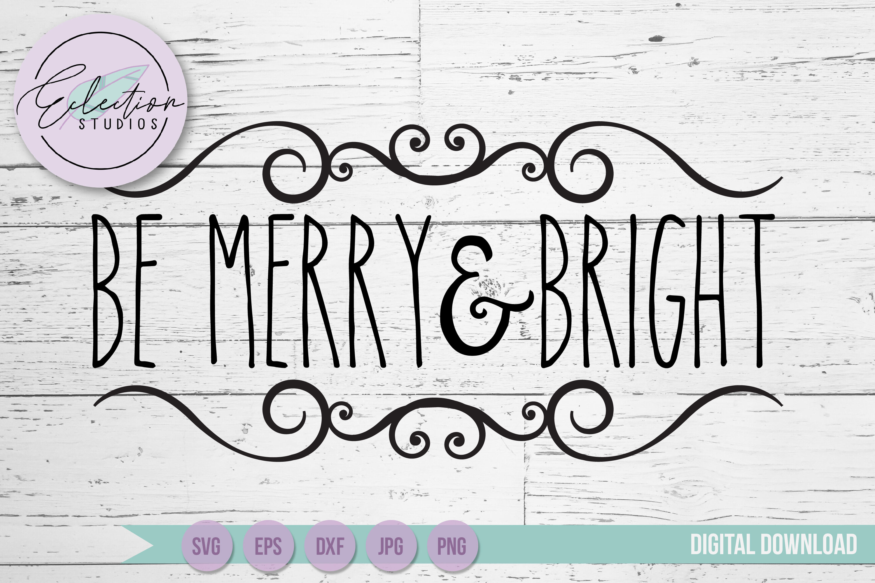 Download Be Merry Bright Svg By Eclectionstudios Thehungryjpeg Com
