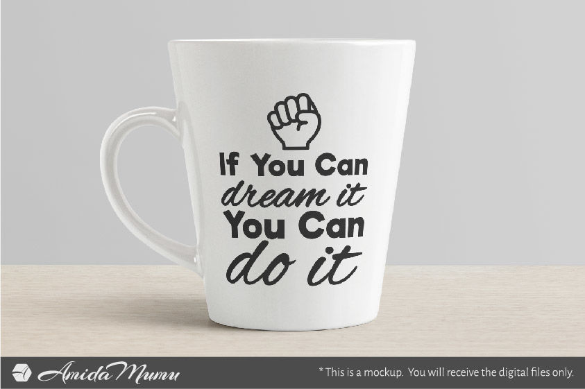 'If You Can Dream It You Can Do It' beautifully crafted cut file. By ...