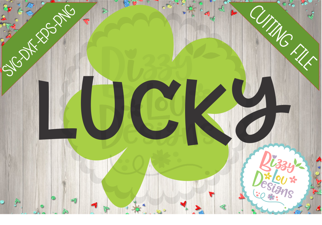 Download Lucky SVG EPS DXF PNG cutting file By Bizzy Lou Designs ...