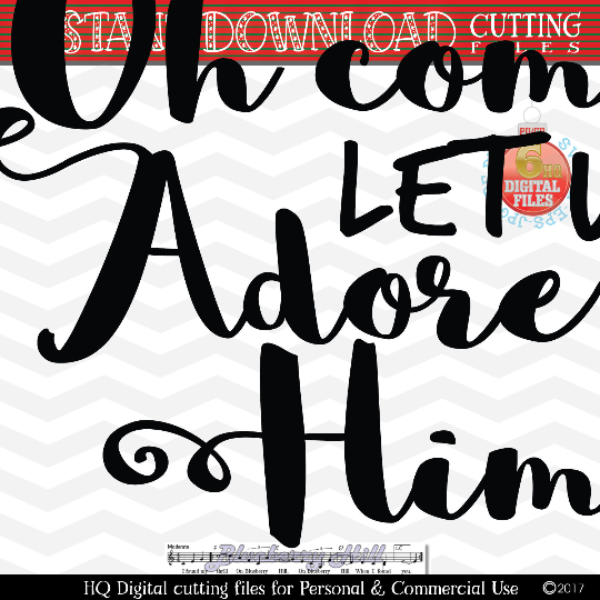 Oh Come Let Us Adore Him Svg Holiday Svg Christmas Saying Svg Xmas Svg Cutting File Cute Svg Dxf Eps Png Jpg Pdf By Blueberry Hill Art Thehungryjpeg Com
