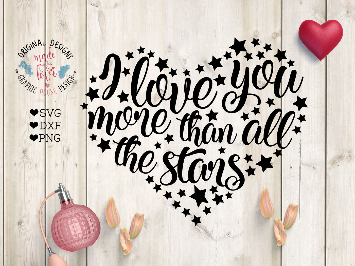 Love You More Than All The Stars Svg Dxf Png By Graphichousedesign Thehungryjpeg Com