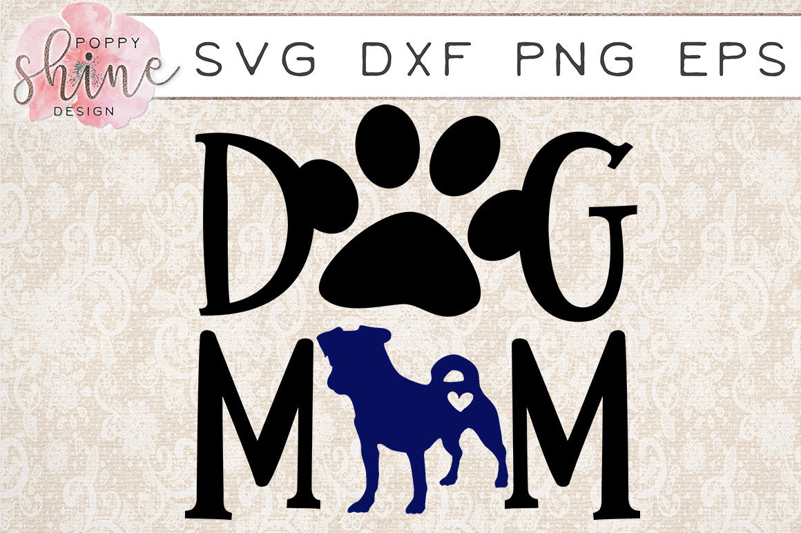 Dog Mom Pit Bull SVG PNG EPS DXF Cutting Files By Poppy Shine Design