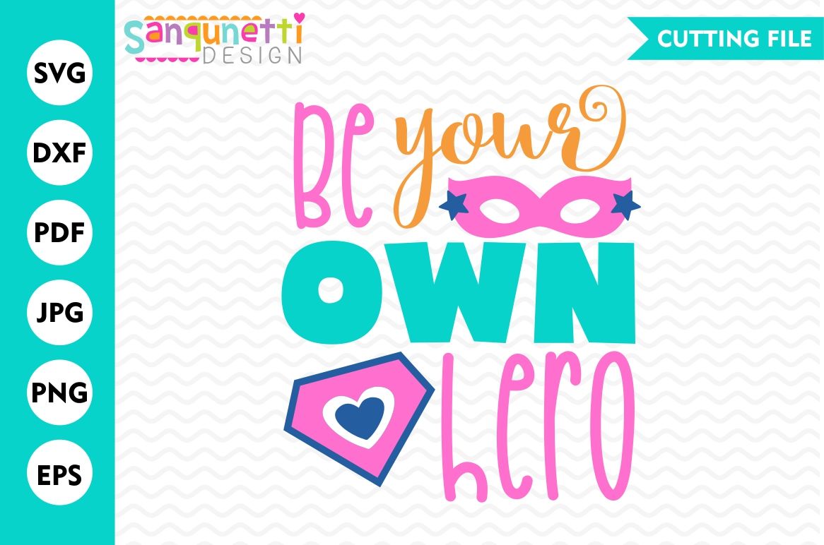 Download Be your own hero SVG, Motivitional SVG By Sanqunetti Design | TheHungryJPEG.com