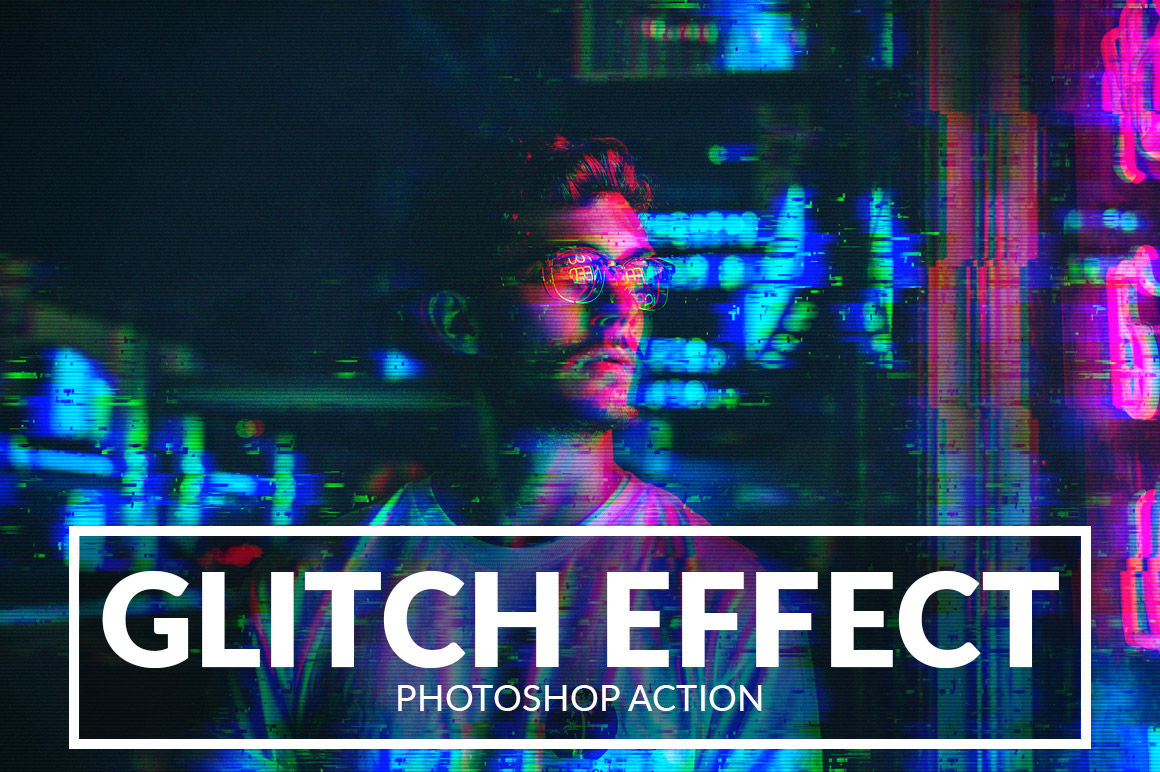 Glitch Effect Photoshop Action By Luxdesignstudios Thehungryjpeg Com