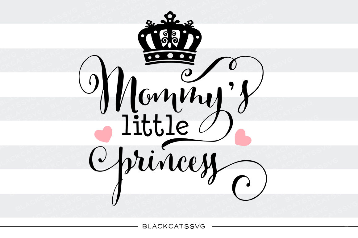 Mommy S Little Princess Svg By Blackcatssvg Thehungryjpeg Com