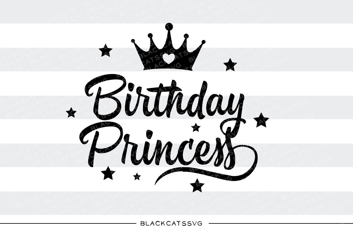 Download Birthday Princess Svg By Blackcatssvg Thehungryjpeg Com