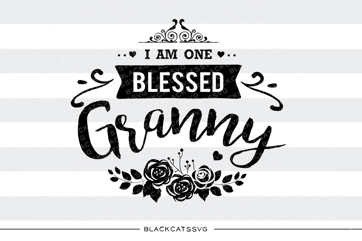 Download I am one Blessed Granny SVG By BlackCatsSVG | TheHungryJPEG.com