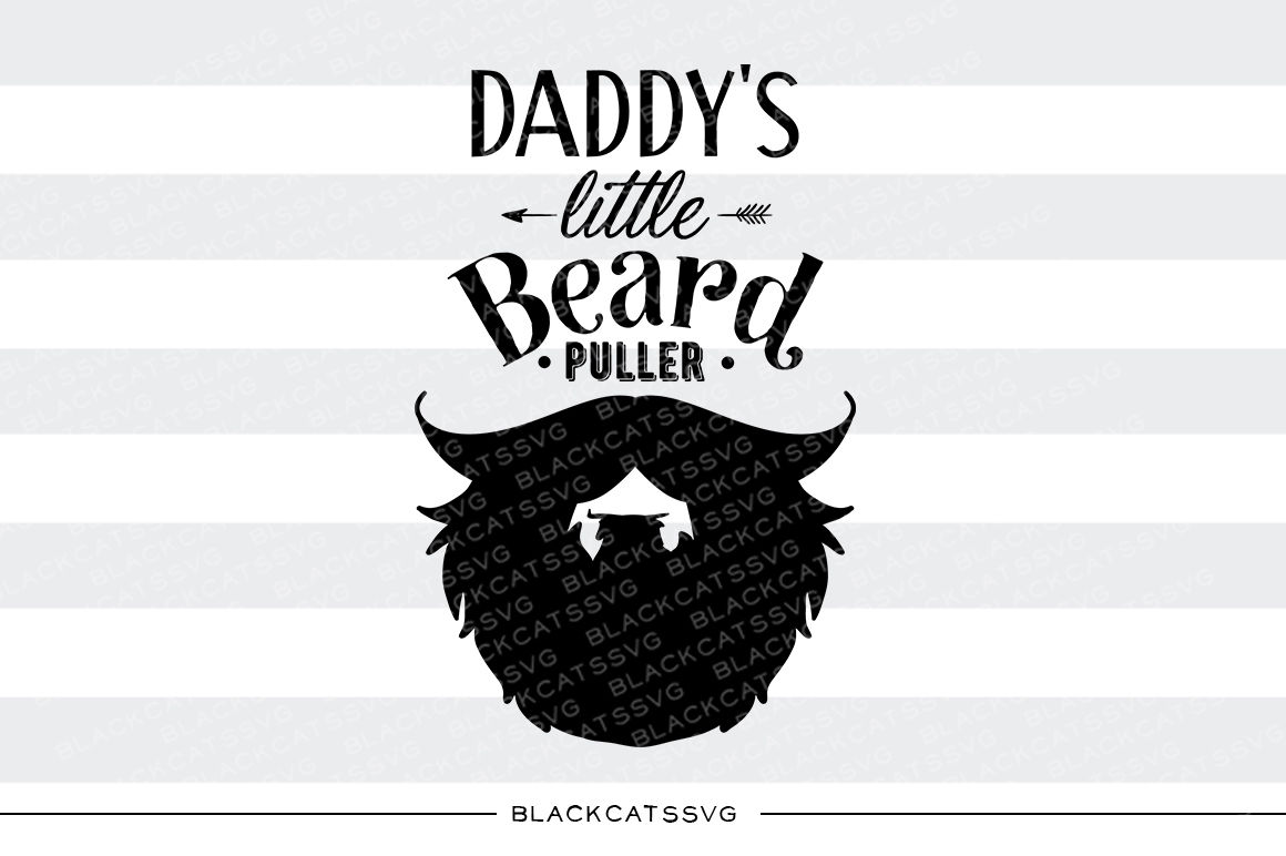 Download Daddy S Little Beard Puller Svg By Blackcatssvg Thehungryjpeg Com