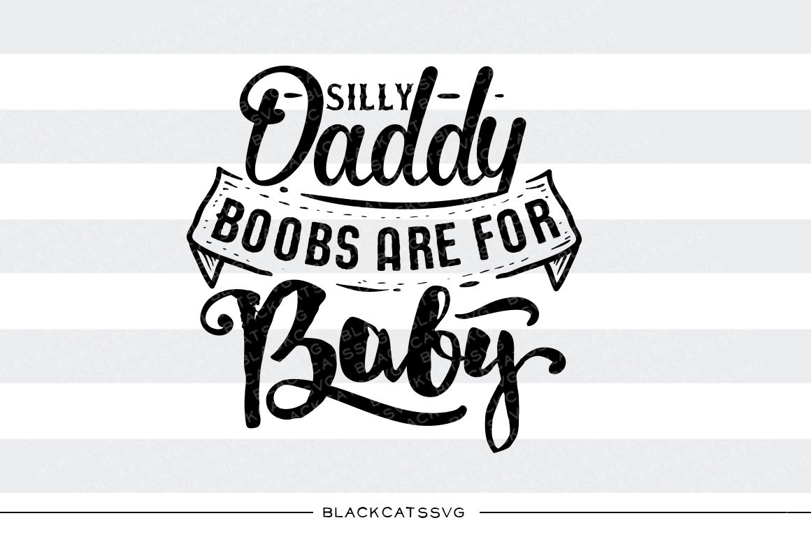Silly Daddy Boobs are for Babies