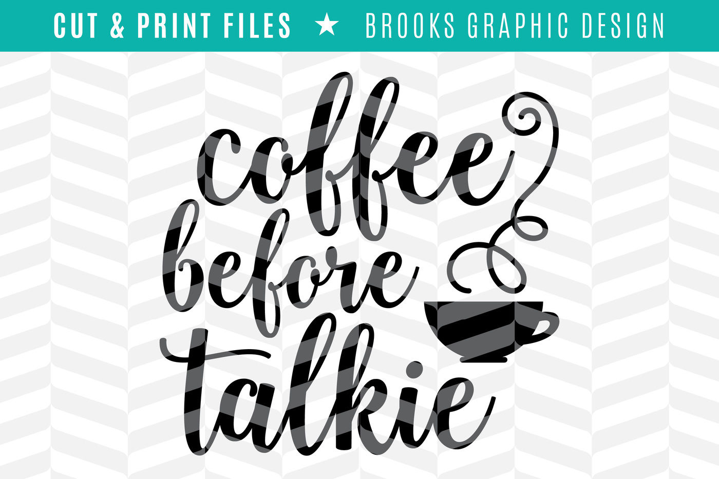 Download Coffee Before Talkie - DXF/SVG/PNG/PDF Cut & Print Files By Simply Bright Studio | TheHungryJPEG.com