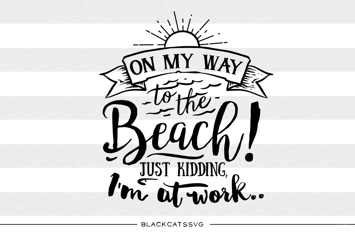 Download On my way to the beach - SVG file By BlackCatsSVG ...