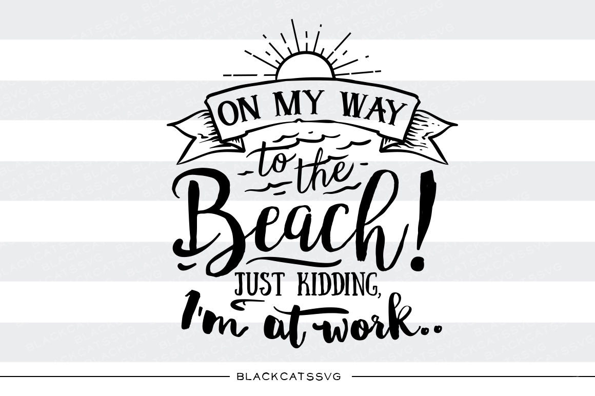 Download On My Way To The Beach Svg File By Blackcatssvg Thehungryjpeg Com