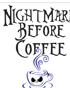 Download Nightmare Before Coffee Svg Eps Dxf File By Kerry Hickox Thehungryjpeg Com