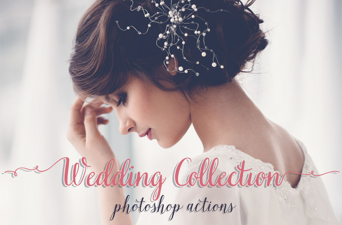 Wedding Photoshop Actions And Camera Raw Presets Collection By Beart Thehungryjpeg Com