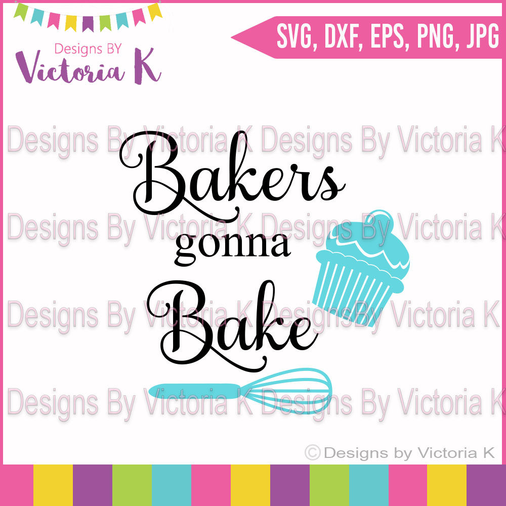 Bakers gonna Bake, SVG, DXF, Cut File By Designs By Victoria K