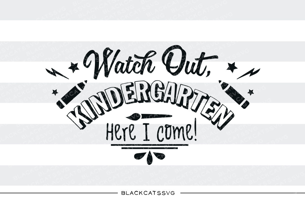 Download Watch out Kindergarten here I come SVG By BlackCatsSVG | TheHungryJPEG.com