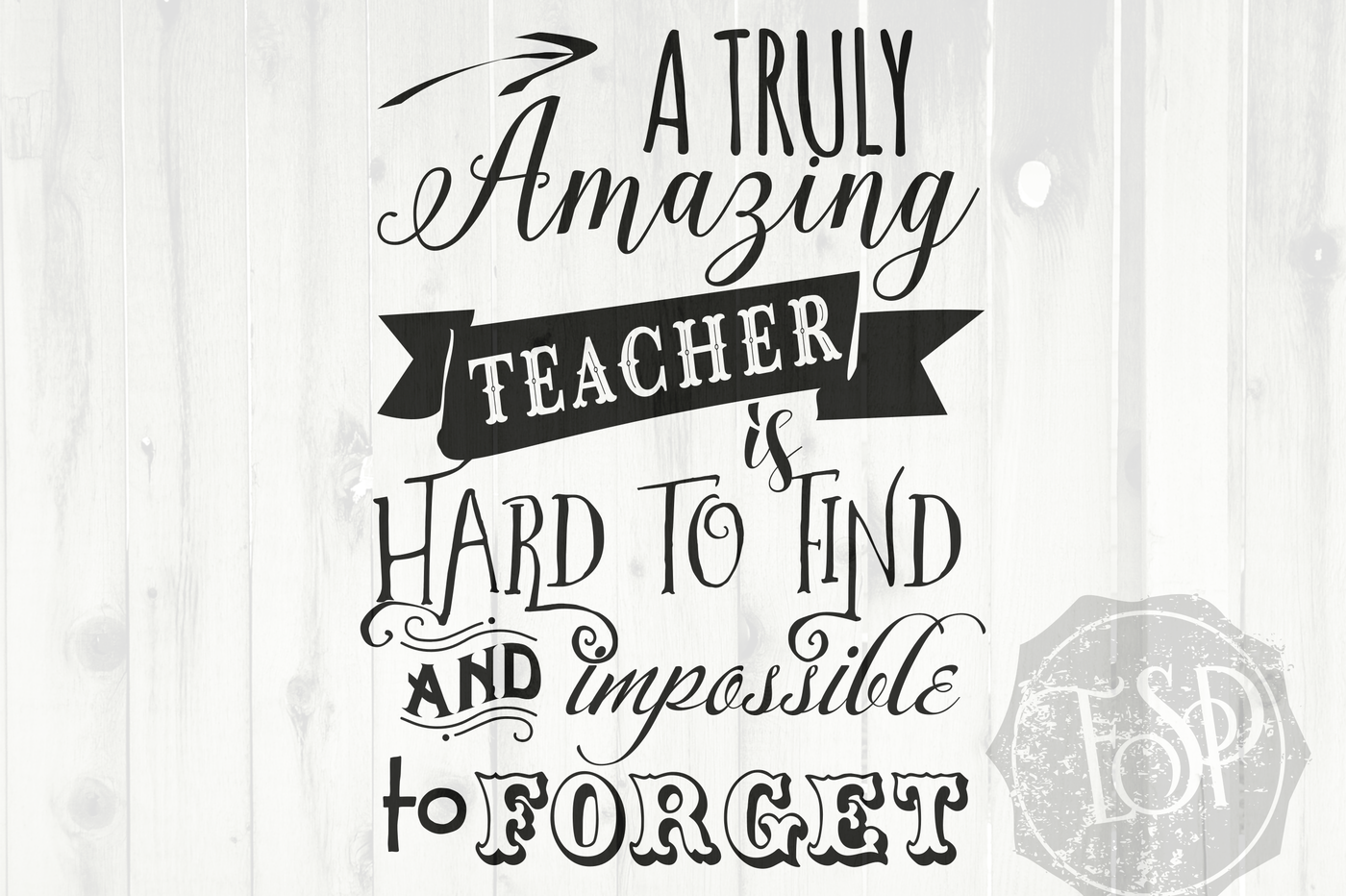 Download A Truly Amazing Teacher, SVG DXF PNG, Cutting File, Printable By Ever So Pretty Designs ...