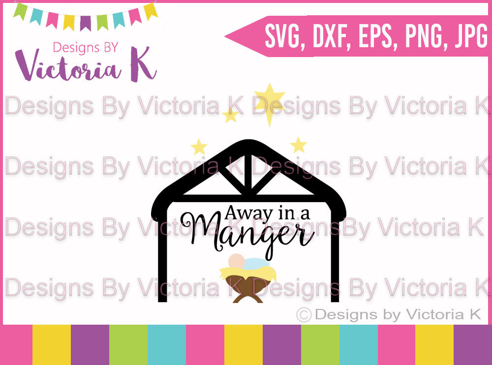 Away In A Manger Christmas Svg Dxf Cricut Silhouette Cut File By Designs By Victoria K Thehungryjpeg Com