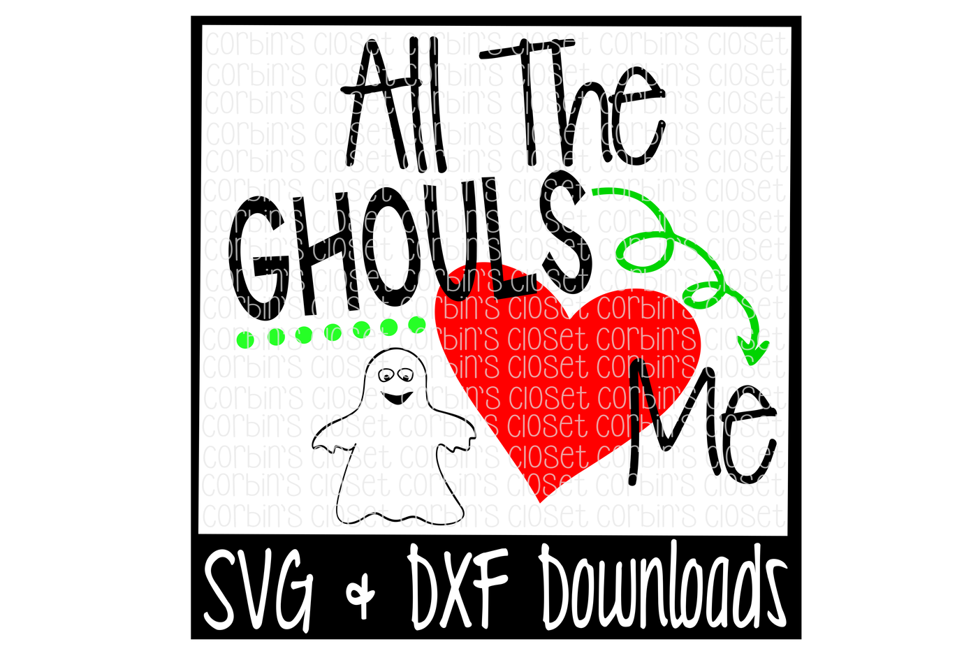 All The Ghouls Love Me Cutting File By Corbins SVG | TheHungryJPEG