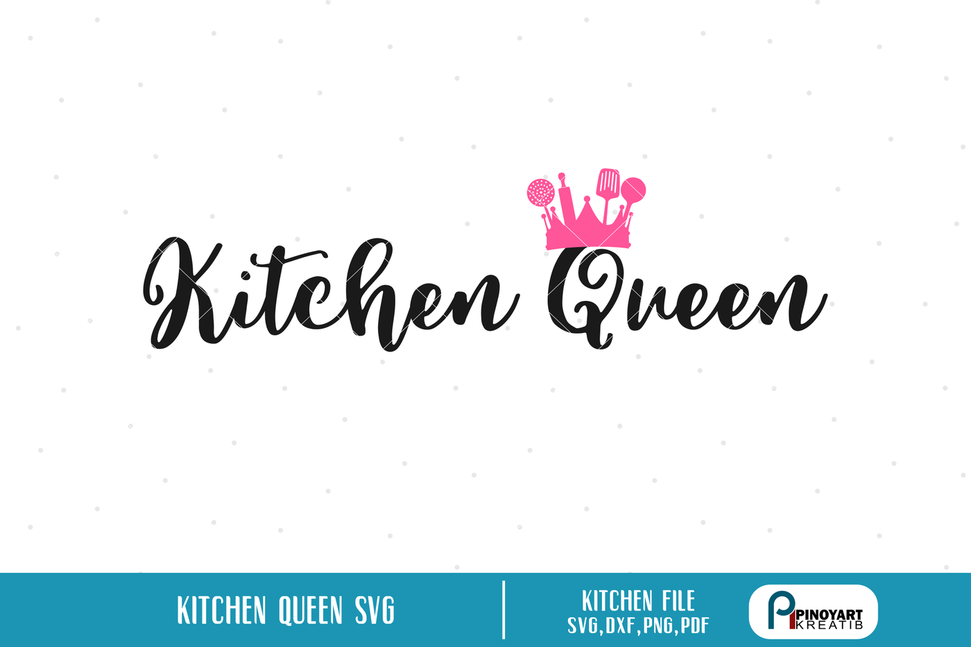 Download Kitchen Svg Cooking Svg Kitchen Svg Queen Svg Kitchen Svg File Svg Dxf By Pinoyart Thehungryjpeg Com