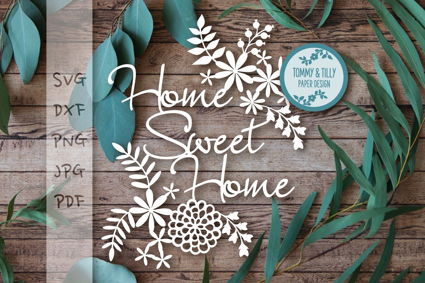 Home Sweet Home SVG DXF PNG PDF JPG By Tommy and Tilly ...