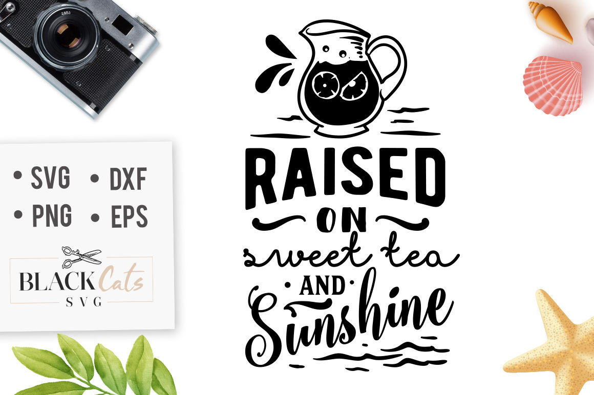 Download Raised On Sweet Tea And Sunshine Svg By Blackcatssvg Thehungryjpeg Com