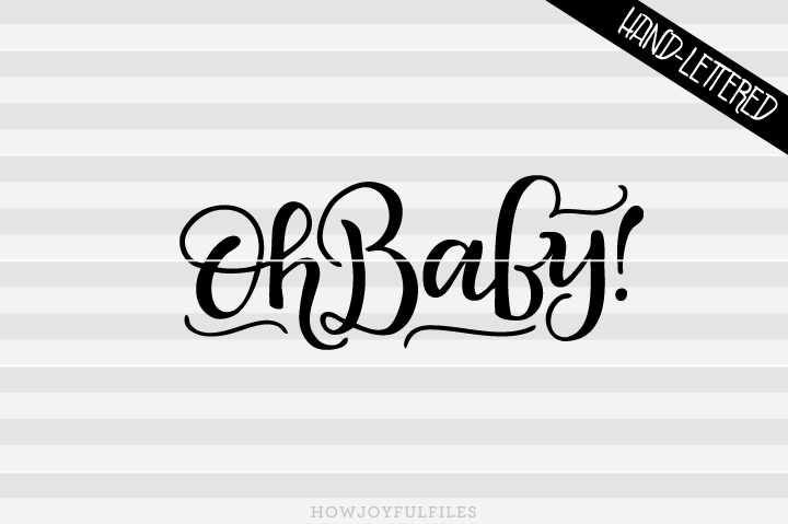 Download Oh baby! - SVG - PDF - DXF - hand drawn lettered cut file By HowJoyful Files | TheHungryJPEG.com