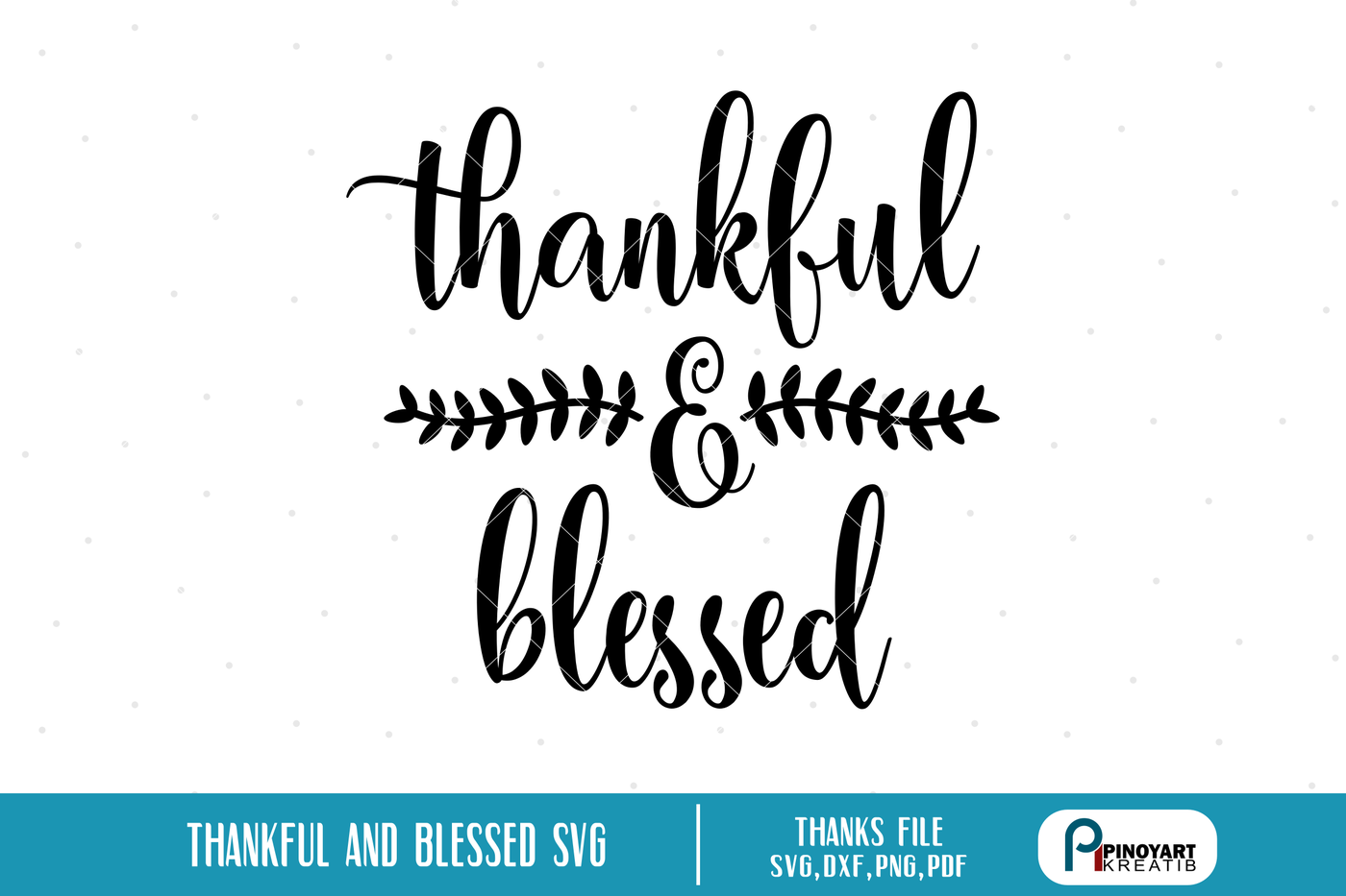 thankful and blessed svg,thankful svg file,blessed svg file,svg files ...