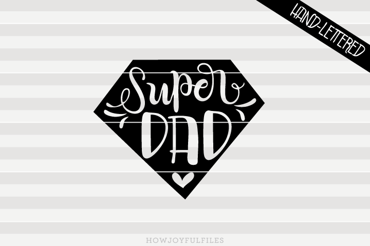 Download Super dad - SVG - PDF - DXF - hand drawn lettered cut file By HowJoyful Files | TheHungryJPEG.com