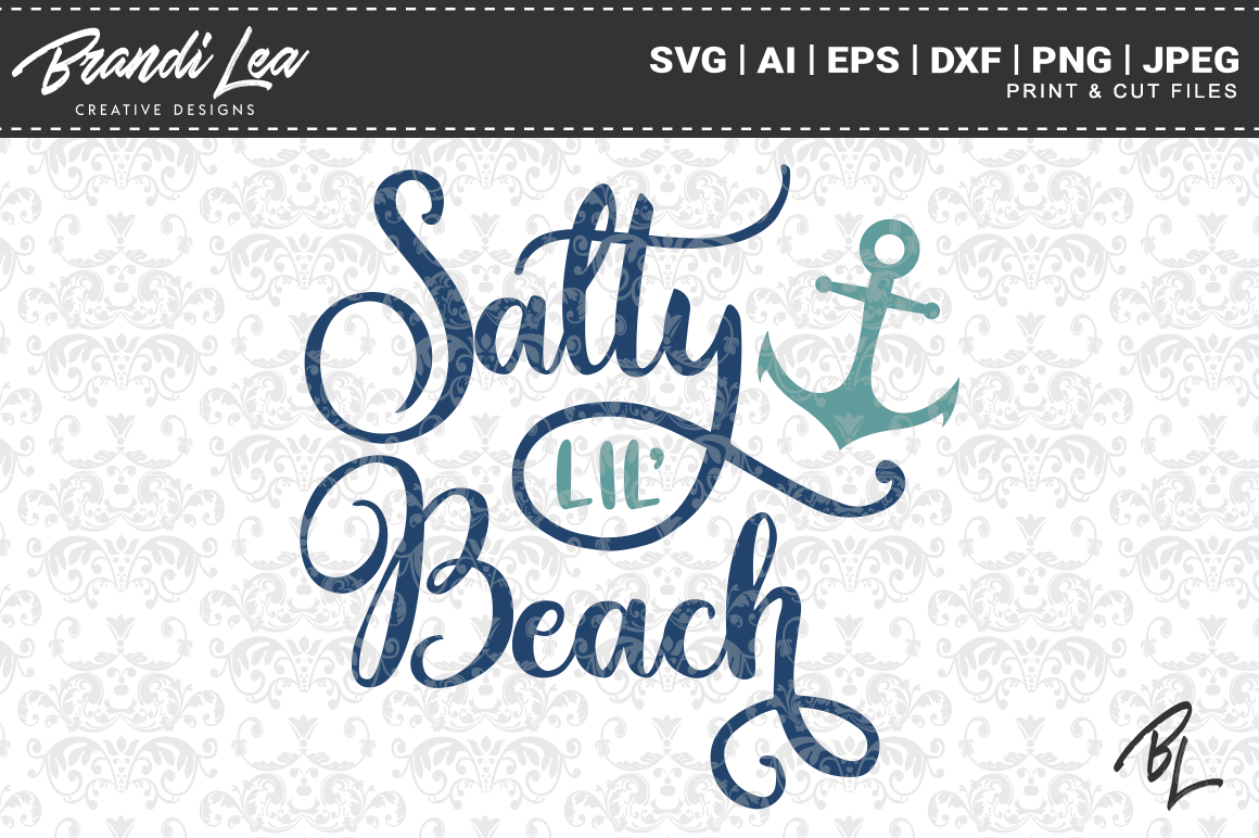 Salty Lil Beach Svg Cutting Files By Brandi Lea Designs Thehungryjpeg 