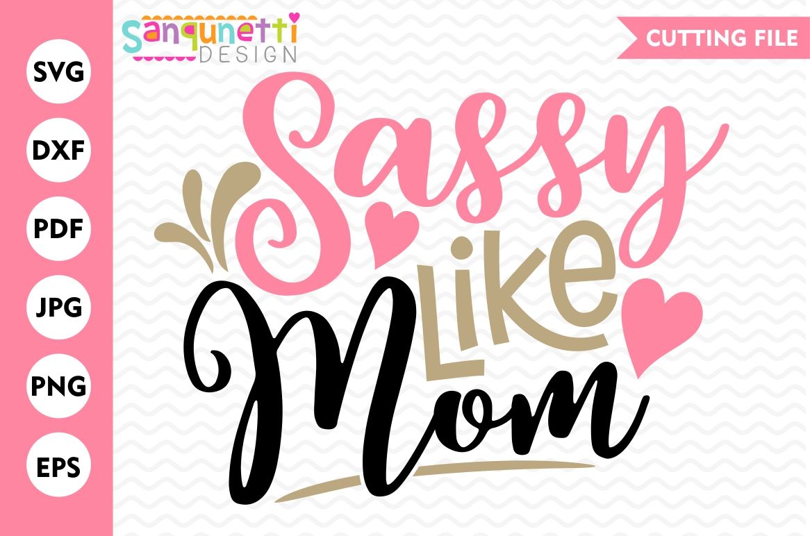 Download Sassy Like Mom SVG, Mom SVG By Sanqunetti Design | TheHungryJPEG.com