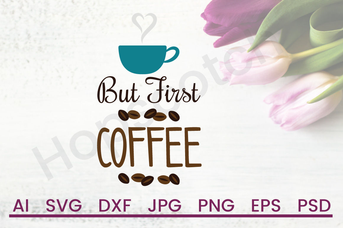 Coffee Svg Dxf File Cuttable File By Hopscotch Designs Thehungryjpeg Com