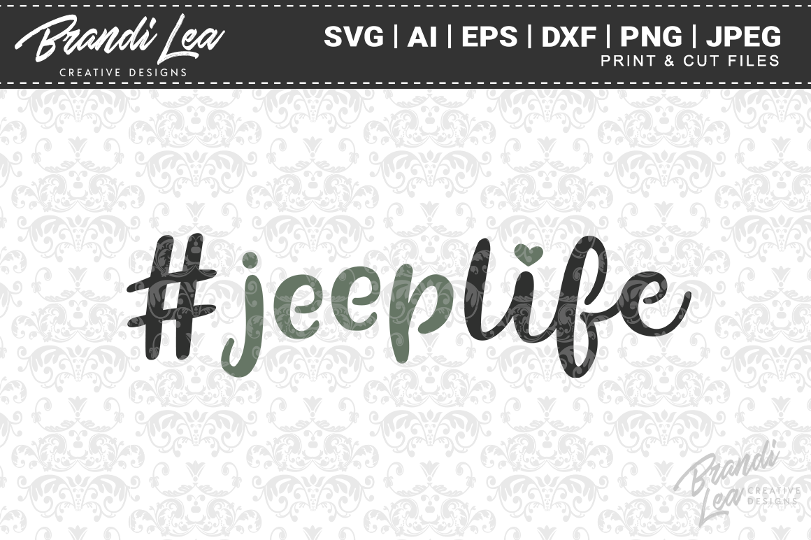 Jeep Life Svg Cut Files By Brandi Lea Designs Thehungryjpeg Com