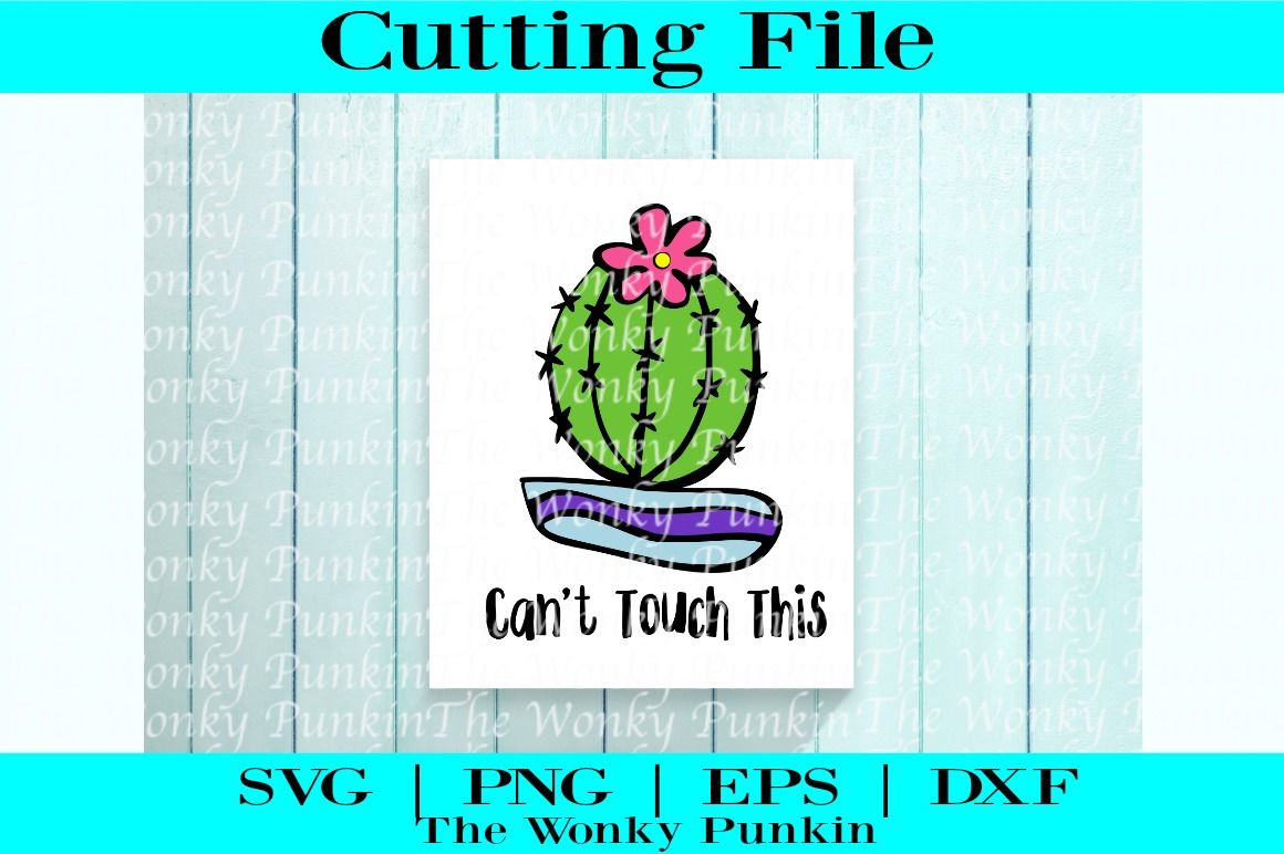 ori 3446097 0347a87cb893126b00f57fb17864389c21cb986b can t touch this cactus svg cut file