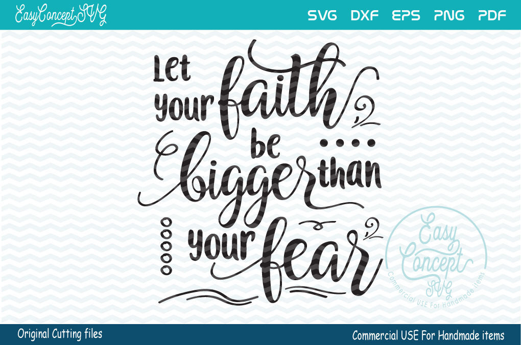 Let Your Faith Be Bigger Than Your Fear By EasyConceptSVG | TheHungryJPEG