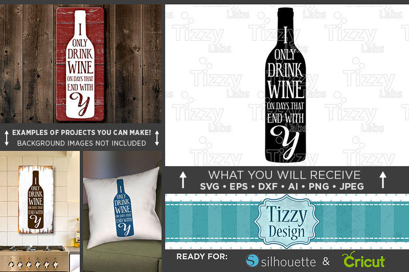Download I Only Drink Wine On Days That End In Y Svg File Funny Drinking 729 By Tizzy Labs Thehungryjpeg Com