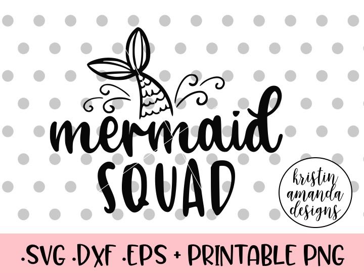 Mermaid Squad SVG DXF EPS PNG Cut File • Cricut ...