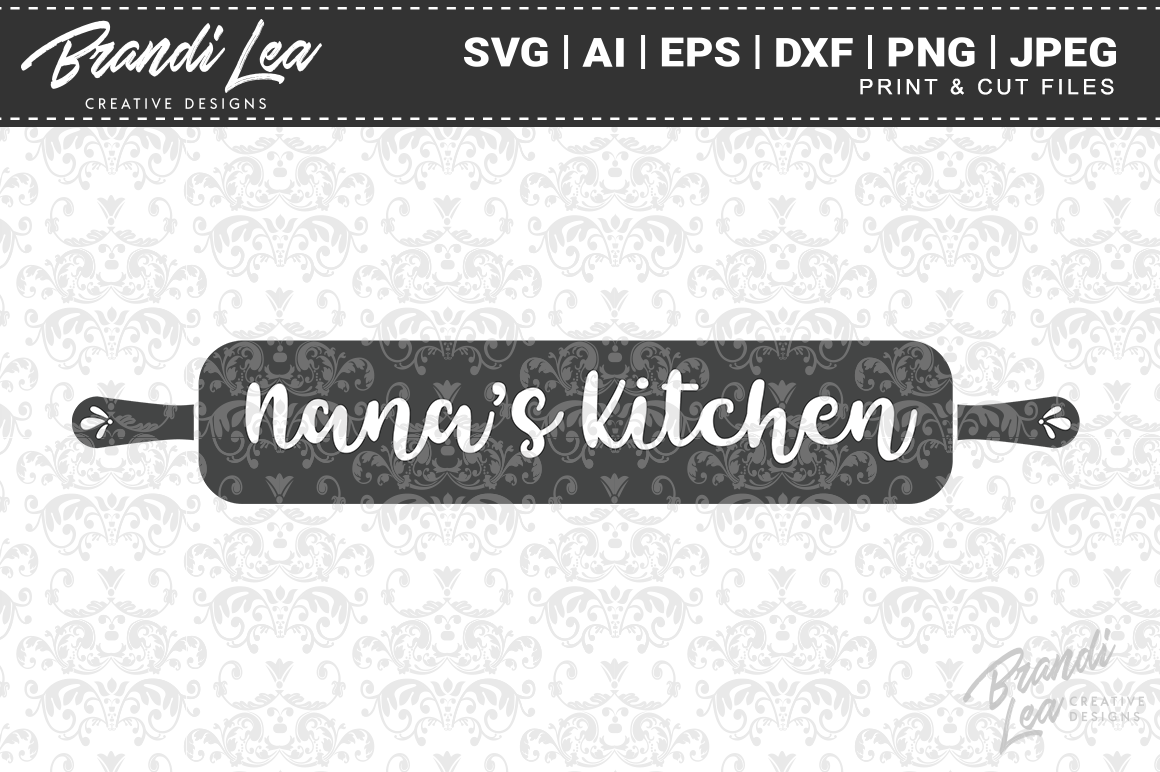 Nana S Kitchen Svg Cut Files By Brandi Lea Designs Thehungryjpeg Com