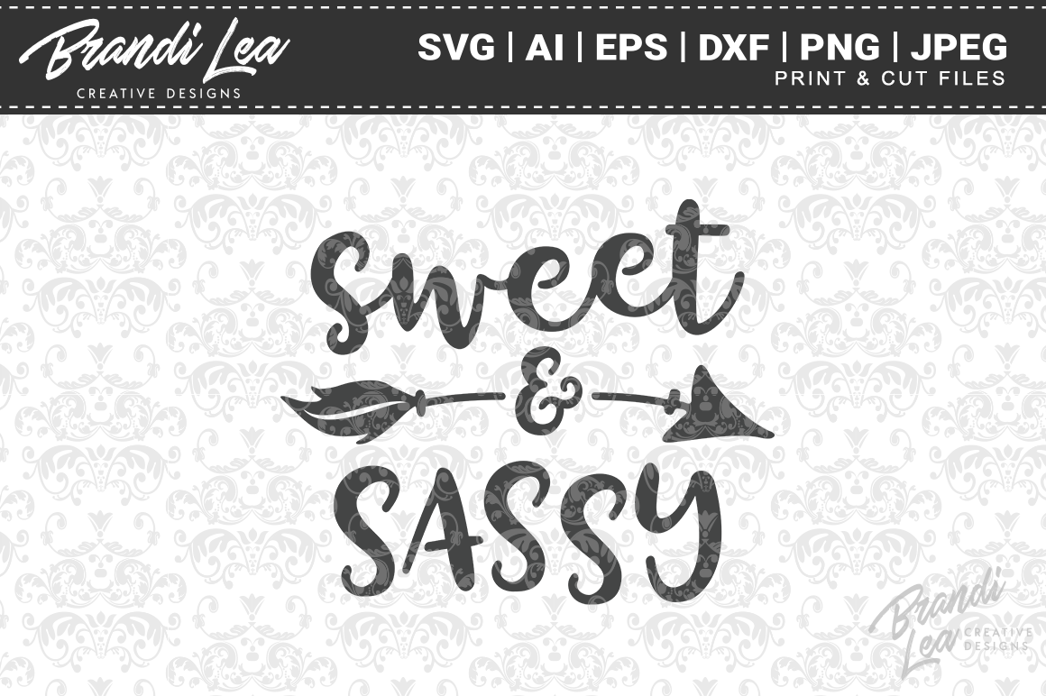Download Sweet & Sassy SVG Cut Files By Brandi Lea Designs ...
