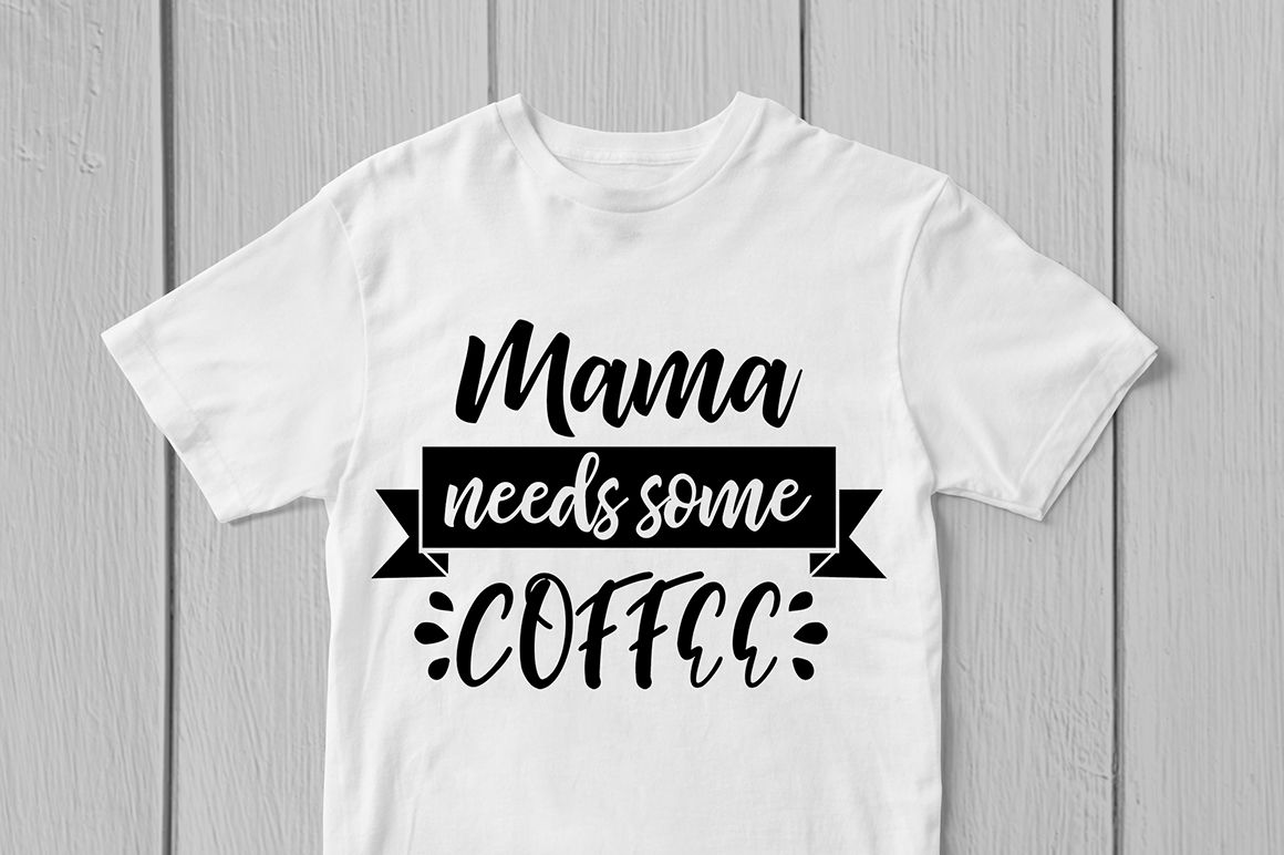 Download Mama Needs Coffee - Svg Cut File By CoralCuts | TheHungryJPEG.com