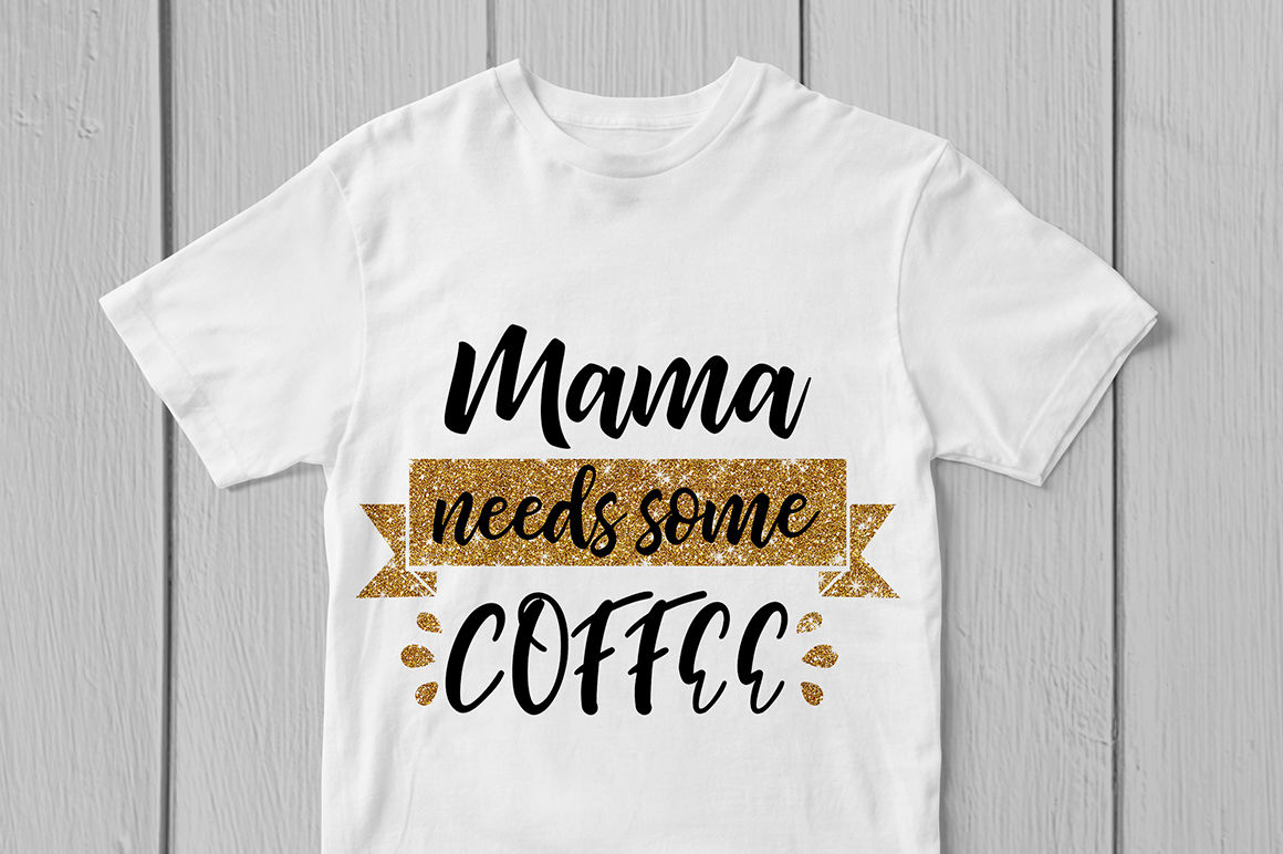 Mama Needs Coffee - Svg Cut File By CoralCuts ...
