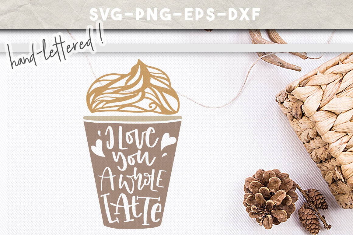 Download coffee svg, i love you a whole latte, coffee mug kitchen art cut file By Personal Epiphany ...